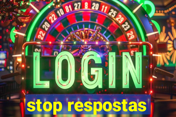 stop respostas